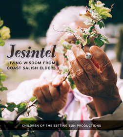 Jesintel: Living Wisdom from Coast Salish Elders