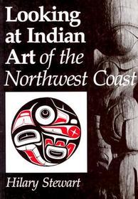 Looking at Indian Art of the Northwest Coast