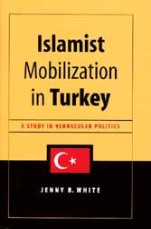 Islamist Mobilization in Turkey: A Study in Vernacular Politics