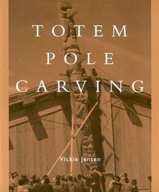 Totem Pole Carving: Bringing a Log to Life