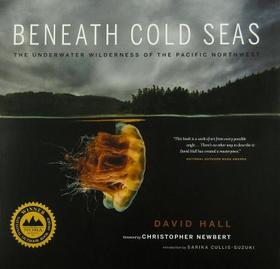 Beneath Cold Seas: The Underwater Wilderness of the Pacific Northwest