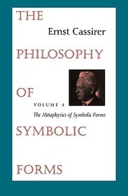 The Philosophy of Symbolic Forms V 4 ? The Metaphysics of Symbolic Forms (Paper) The Philosophy of Symbolic Forms V 4 ? The Metaphysics of Symbolic Forms (Paper)