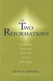 The Two Reformations – The Journey from the Last Days to the New World: The Journey from the Last Days to the New World