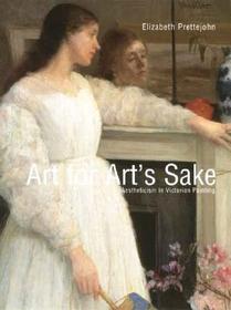 Art for Art?s Sake ? Aestheticism in Victorian Painting: Aestheticism in Victorian Painting