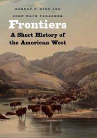 Frontiers – A Short History of the American West: A Short History of the American West
