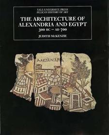 The Architecture of Alexandria and Egypt 300 B.C ?  A.D. 700