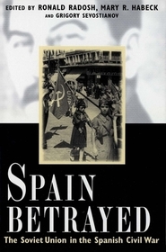 Spain Betrayed – The Soviet Union in the Spanish Civil War