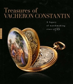 Treasures of Vacheron Constantin ? A Legacy of Watchmaking Since 1755
