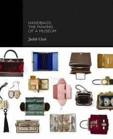 Handbags ? The Making of a Museum Handbags ? The Making of a Museum