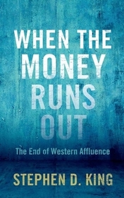 When the Money Runs out - the End of Western Affluence