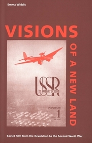 Visions of a New Land – Soviet Film from the Revolution to the Second World War