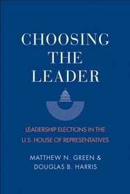 Choosing the Leader ? Leadership Elections in the U.S. House of Representatives