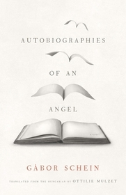 Autobiographies of an Angel ? A Novel