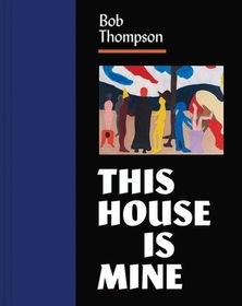 Bob Thompson – This House Is Mine