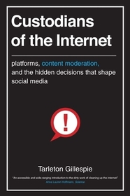 Custodians of the Internet ? Platforms, Content Moderation, and the Hidden Decisions That Shape Social Media