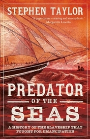 Predator of the Seas – A History of the Slaveship that Fought for Emancipation