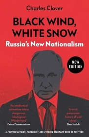 Black Wind, White Snow ? Russia`s New Nationalism Black Wind, White Snow ? Russia`s New Nationalism