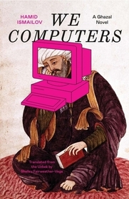 We Computers – A Ghazal Novel