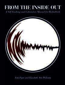 From the Inside Out: A Self-Teaching and Laboratory Manual for Biofeedback From the Inside Out: A Self-Teaching and Laboratory Manual for Biofeedback