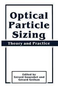 Optical Particle Sizing: Theory and Practice