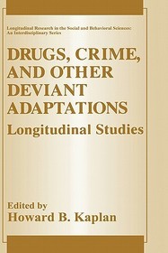 Drugs, Crime, and Other Deviant Adaptations: Longitudinal Studies