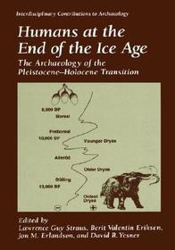 Humans at the End of the Ice Age: The Archaeology of the Pleistocene—Holocene Transition
