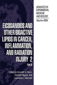 Eicosanoids and Other Bioactive Lipids in Cancer, Inflammation, and Radiation Injury 2: Part A