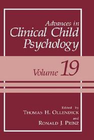 Advances in Clinical Child Psychology: Volume 19