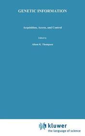 Genetic Information: Acquisition, Access, and Control