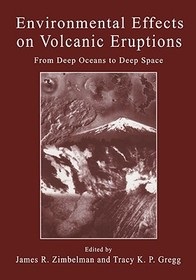 Environmental Effects on Volcanic Eruptions: From Deep Oceans to Deep Space