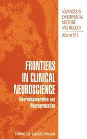 Frontiers in Clinical Neuroscience: Neurodegeneration and Neuroprotection A Symposium in Abel Lajtha’s Honour