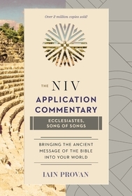 Ecclesiastes, Song of Songs: The Niv Application Commentary