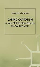 Caring Capitalism: A New Middle-Class Base for the Welfare State