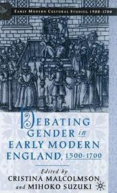 Debating Gender in Early Modern England, 1500–1700