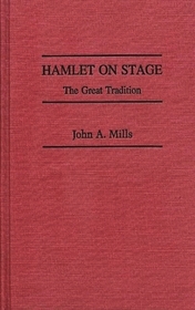 Hamlet on Stage: The Great Tradition
