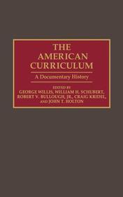 The American Curriculum: A Documentary History