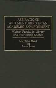 Aspirations and Mentoring in an Academic Environment: Women Faculty in Library and Information Science
