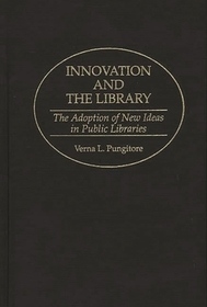Innovation and the Library: The Adoption of New Ideas in Public Libraries