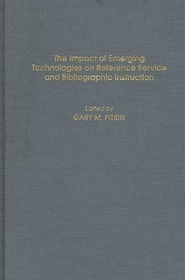 The Impact of Emerging Technologies on Reference Service and Bibliographic Instruction
