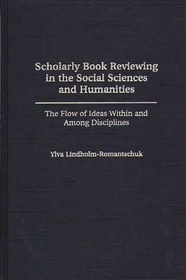 Scholarly Book Reviewing in the Social Sciences and Humanities: The Flow of Ideas Within and Among Disciplines