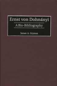 Ernst von Dohnányi: A Bio-Bibliography
