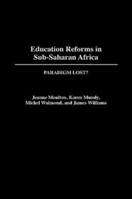Education Reforms in Sub-Saharan Africa: Paradigm Lost?