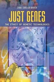 Just Genes: The Ethics of Genetic Technologies