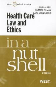 Health Care Law and Ethics in a Nutshell Health Care Law and Ethics in a Nutshell