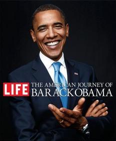 The American Journey of Barack Obama: Ed.: Life Magazine. Foreword by Edward M. Kennedy