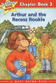 Arthur and the Recess Rookie: Arthur Good Sports Chapter Book 3 Arthur and the Recess Rookie: Arthur Good Sports Chapter Book 3