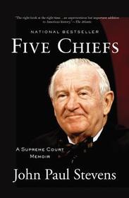 Five Chiefs: A Supreme Court Memoir Five Chiefs: A Supreme Court Memoir
