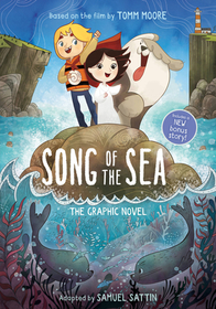 Song of the Sea: The Graphic Novel Song of the Sea: The Graphic Novel