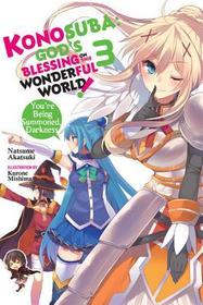 Konosuba: God's Blessing on This Wonderful World!, Vol. 3 (Light Novel): You're Being Summoned, Darkness Konosuba: God's Blessing on This Wonderful World!, Vol. 3 (Light Novel): You're Being Summoned, Darkness