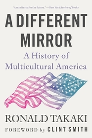 A Different Mirror: A History of Multicultural America A Different Mirror: A History of Multicultural America